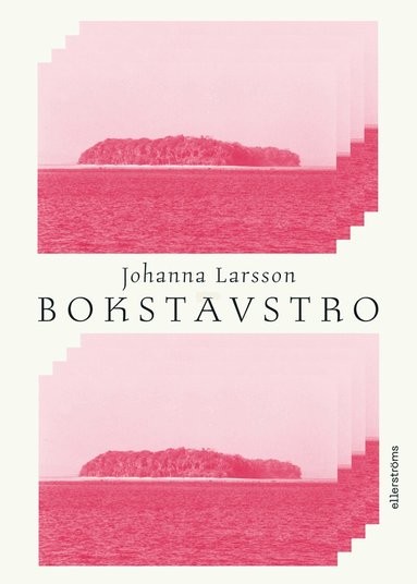 Bokomslag till "Bokstavstro" av Johanna Larsson med en rosa färgad bild av en ö som upprepas två gånger.