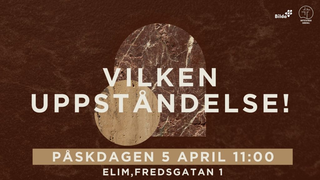 Texten lyder: "Vilken uppståndelse! Påskdagen 5 april 11:00 Elim, Fredsgatan 1" på brun bakgrund.