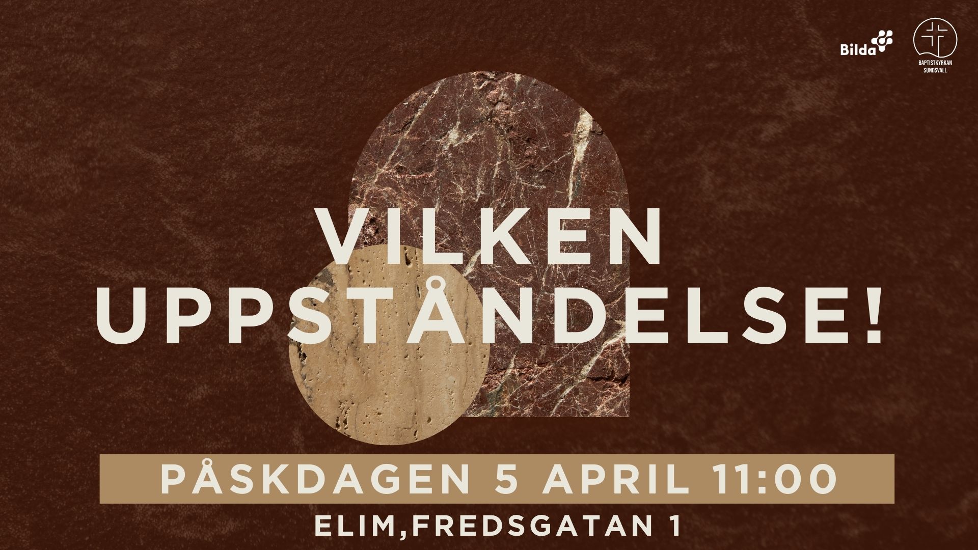 Texten lyder: "Vilken uppståndelse! Påskdagen 5 april 11:00 Elim, Fredsgatan 1" på brun bakgrund.