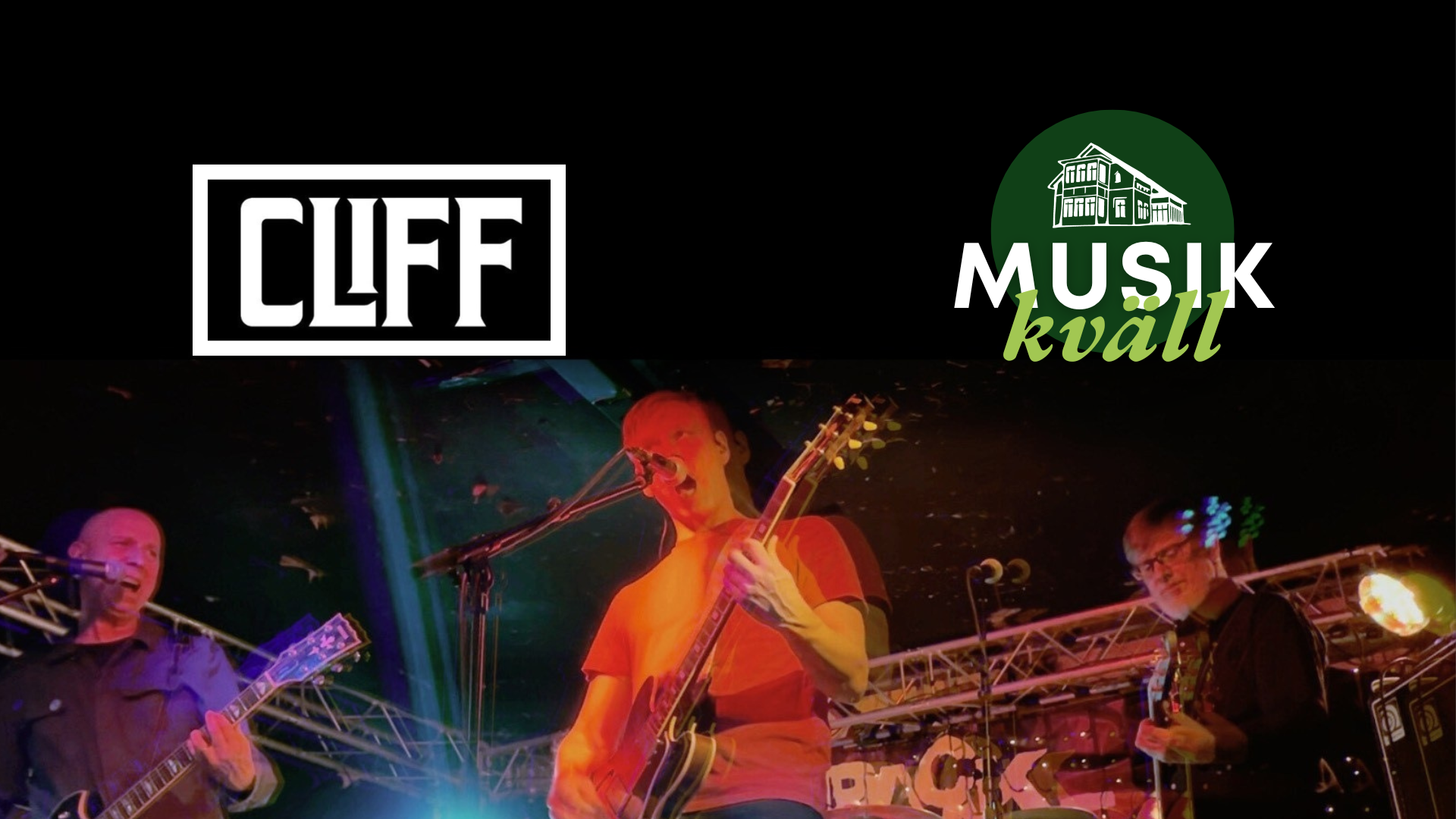 Tre musiker uppträder på scenen, med logotyperna "CLIFF" och "Musikkväll" ovanför sig på en svart bakgrund.