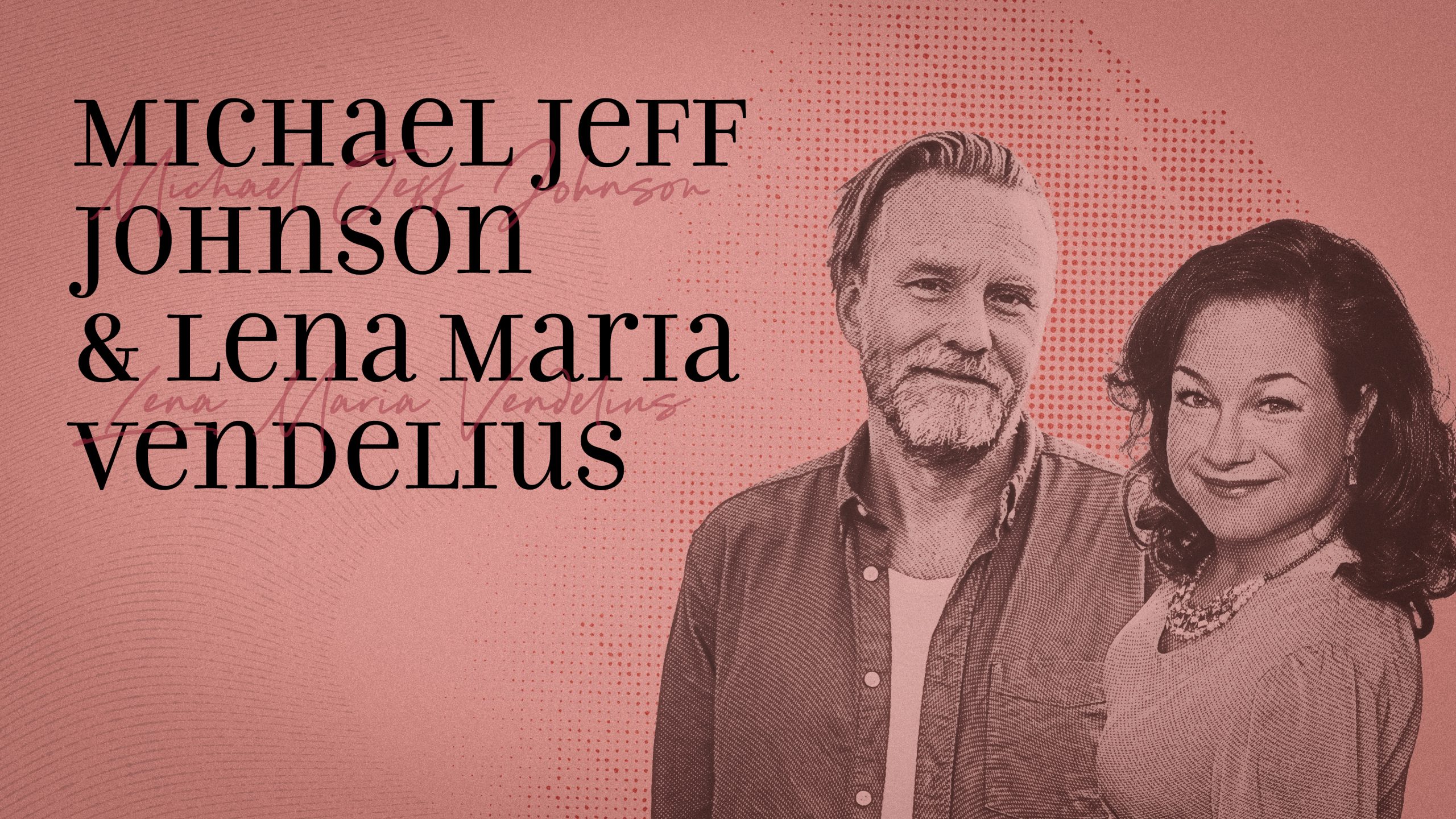 Två personer står sida vid sida under en fetstil text där det står ”Michael Jeff Johnson & Lena Maria Vendelius.”.