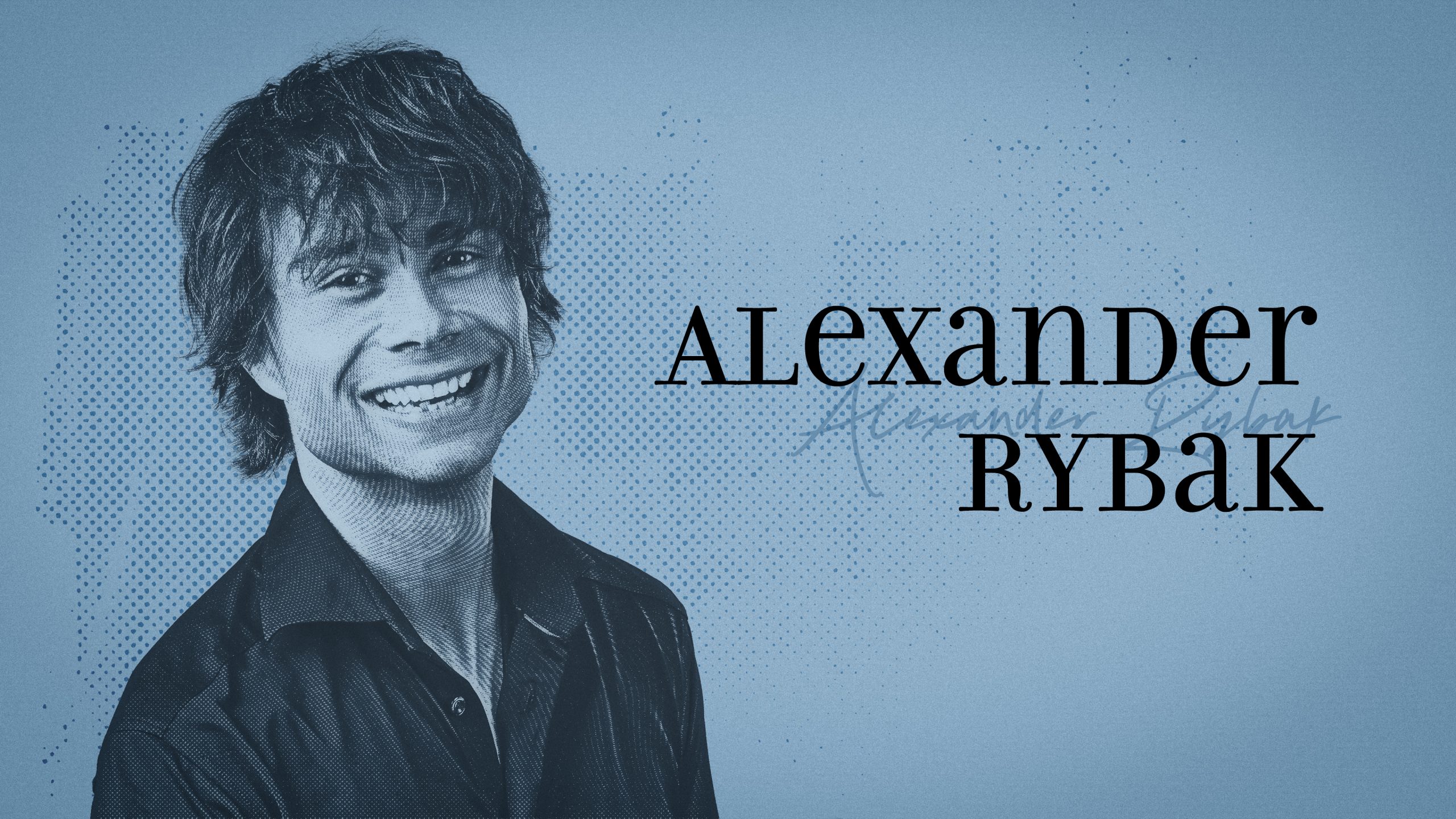 En leende man med rufsigt hår, bredvid texten ”Alexander Rybak” på blå bakgrund.