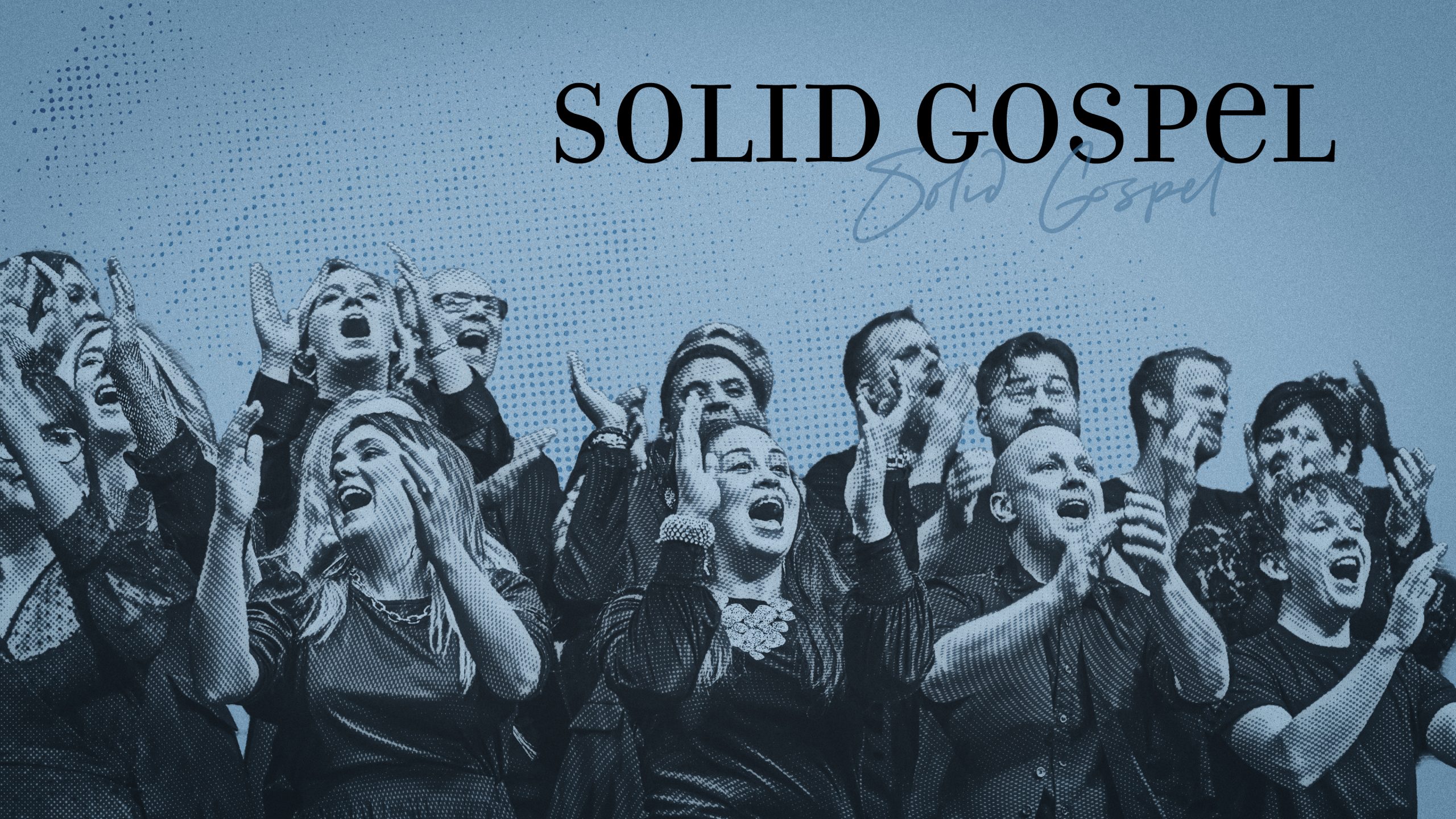 En stor gospelkör sjunger med stor inlevelse under texten ”SOLID GOSPEL” mot en blå bakgrund.