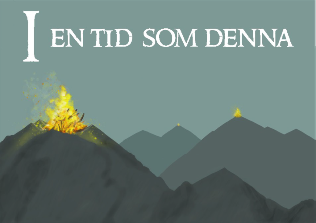 Lägereldar brinner på mörka berg under en grå himmel, med orden ”I EN TID SOM DENNA” ovanför.